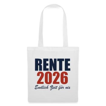 Rente 2026 – Endlich Zeit für nix - Stoffbeutel - Weiß - Vorne