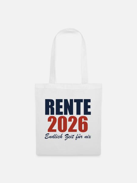 Rente 2026 – Endlich Zeit für nix - Stoffbeutel - Weiß