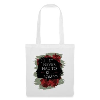 Rose Hathaway Zitat Juliet never hat to kill Romeo - Stoffbeutel - Weiß - Vorne
