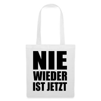 Nie wieder ist jetzt - Stoffbeutel - Weiß - Vorne