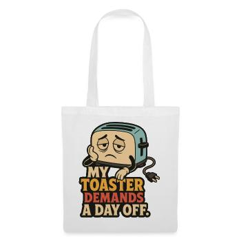 My Toaster Demands a Day Off – Küchenhumor - Stoffbeutel - Weiß - Vorne