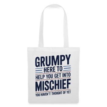 Grumpy hier, um dir zu helfen, in Unfug einzusteigen - Stoffbeutel - Weiß - Vorne