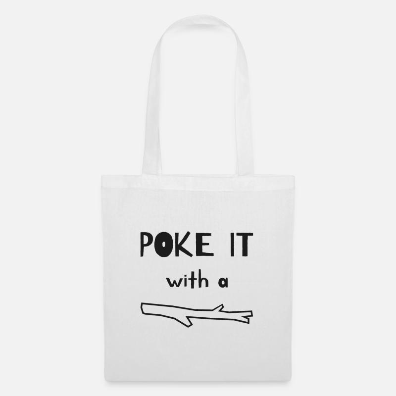 Poke it With a Stick - Stoffbeutel - Weiß