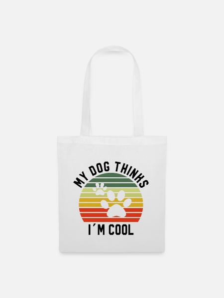 My Dog Things Im Cool Hund - Stoffbeutel - Weiß
