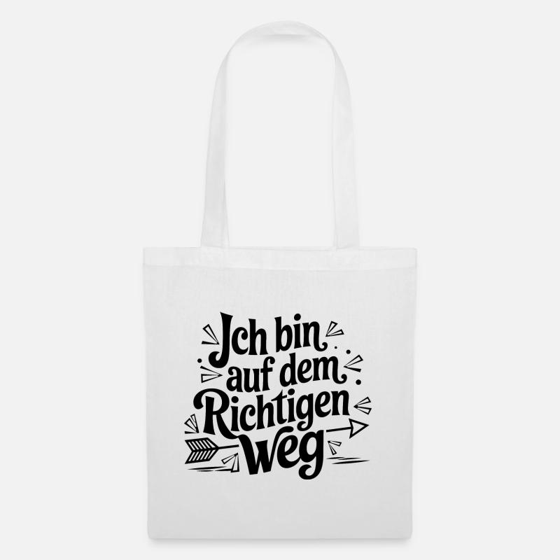 Ich bin auf dem richtigen Weg für einen - Stoffbeutel - Weiß