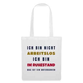 Ruhestand Nicht arbeitslos - Rente Geschenk Opa - Stoffbeutel - Weiß - Vorne