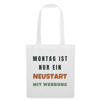 Montag ist nur ein Neustart mit Werbung - Humor - Stoffbeutel - Weiß - Vorne