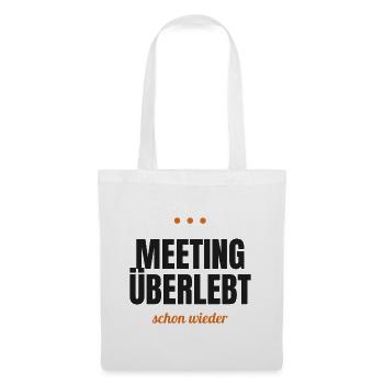 Meeting überlebt – schon wieder - Stoffbeutel - Weiß - Vorne