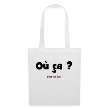Where? In your ass! - Tote Bag - white - Front