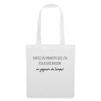 partez du principe que j'ai toujours raison - Sac en tissu - blanc - Devant
