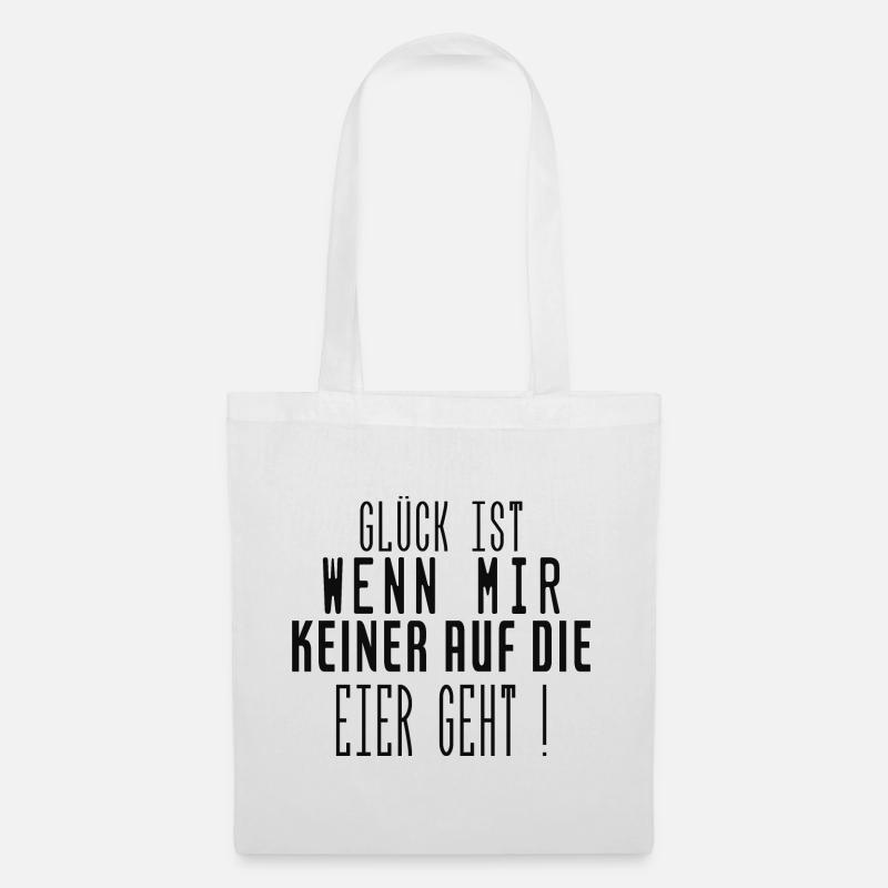 Glück ist wenn mir keiner auf die Eier geht Spruch - Stoffbeutel - Weiß
