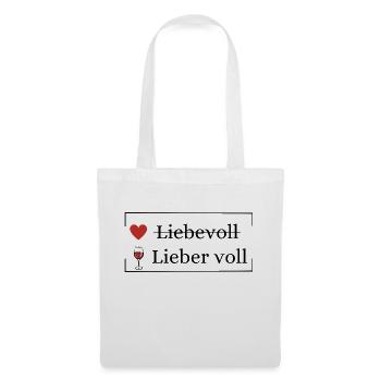 Liebevoll lieber voll | Trinkspruch - Stoffbeutel - Weiß - Vorne