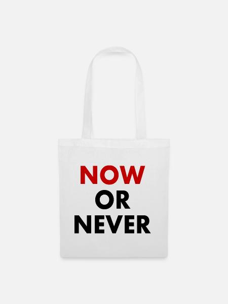 Now or never - Stoffbeutel - Weiß