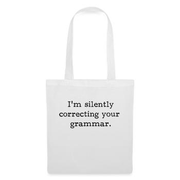 I’m silently correcting your grammar. - Tote Bag - white - Front