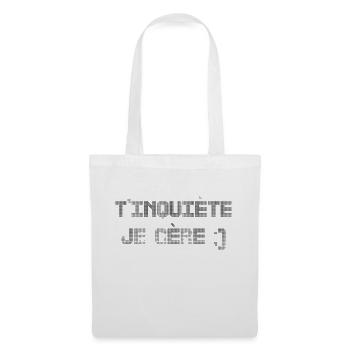 T’inquiète je gère - Sac en tissu - blanc - Devant