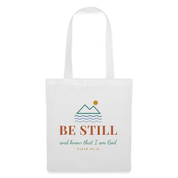 Be Still And Know That I Am God – Psalm 46:10 - Stoffbeutel - Weiß - Vorne