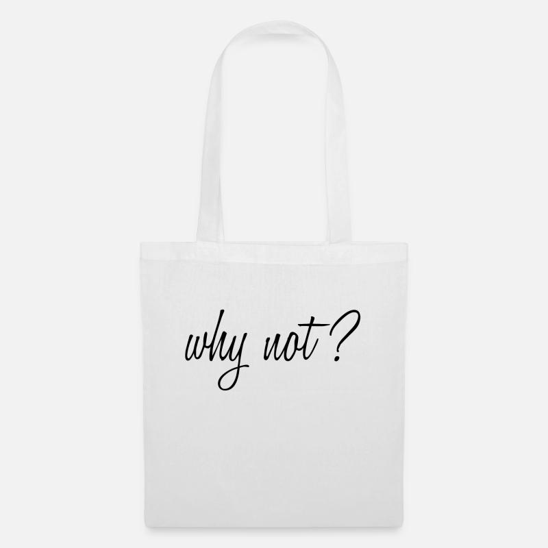 why not pourquoi pas écriture texte anglais - Sac en tissu - blanc