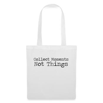 Collect Moments Not Thing - Tote Bag - white - Front