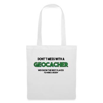 Don´t mess with a Geocacher | Grüne Schrift - Stoffbeutel - Weiß - Vorne