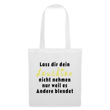 Lass dir dein Leuchten nicht nehmen - Stoffbeutel - Weiß - Vorne