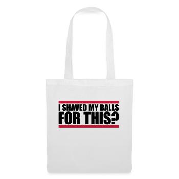 I shaved my balls - Tote Bag - white - Front