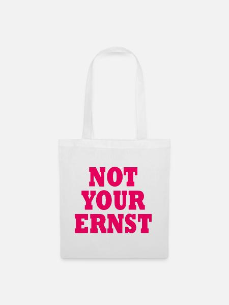 Not your ernst - Stoffbeutel - Weiß