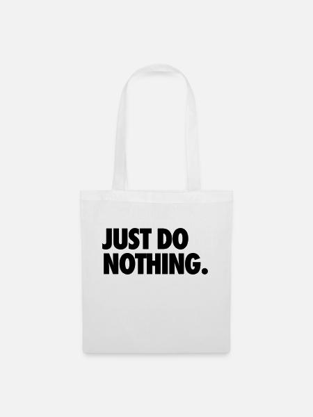 just do nothing - Stoffbeutel - Weiß