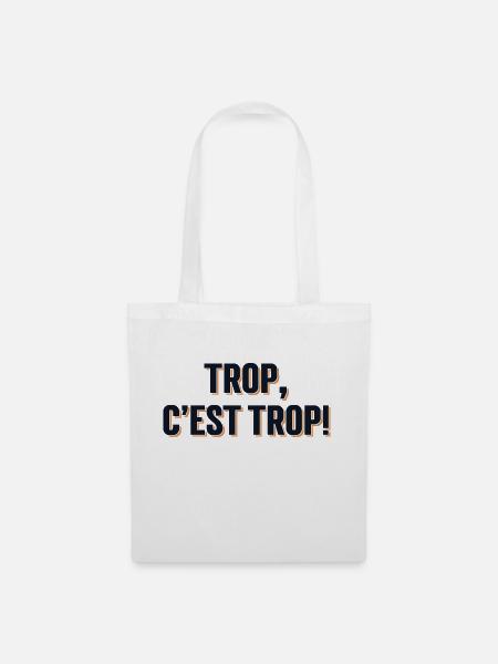 Trop, c'est trop! - Sac en tissu - blanc