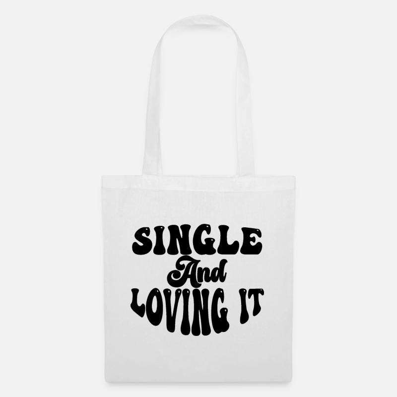 Single and Loving it - Stoffbeutel - Weiß
