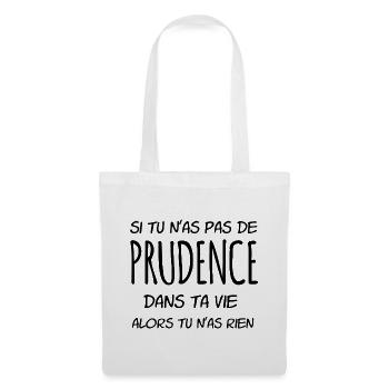 Si tu n'as pas de Prudence dans ta vie - Sac en tissu - blanc - Devant