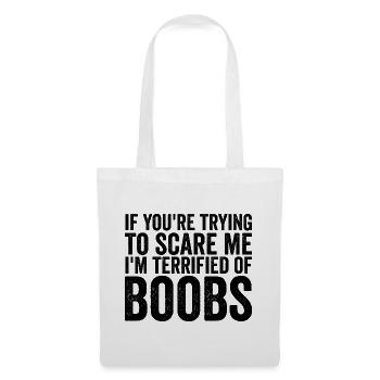 Si tu essaies de me faire peur : j’ai p - Sac en tissu - blanc - Devant