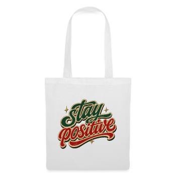 Stay Positive Positiv Denken Gute Laune Motivation - Stoffbeutel - Weiß - Vorne