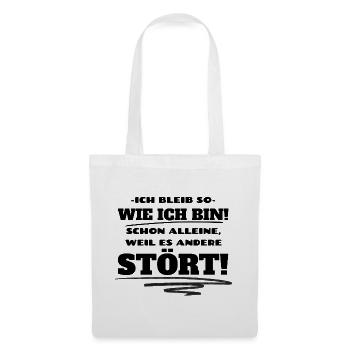 Ich bleib so wie ich bin - Lustiger Spruch. - Stoffbeutel - Weiß - Vorne