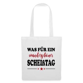 Wunderschöner Scheißtag T-Shirt Sprüche - Stoffbeutel - Weiß - Vorne