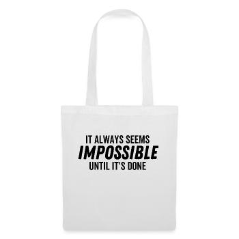 It Always Seems Impossible Until It's Done - Tote Bag - white - Front