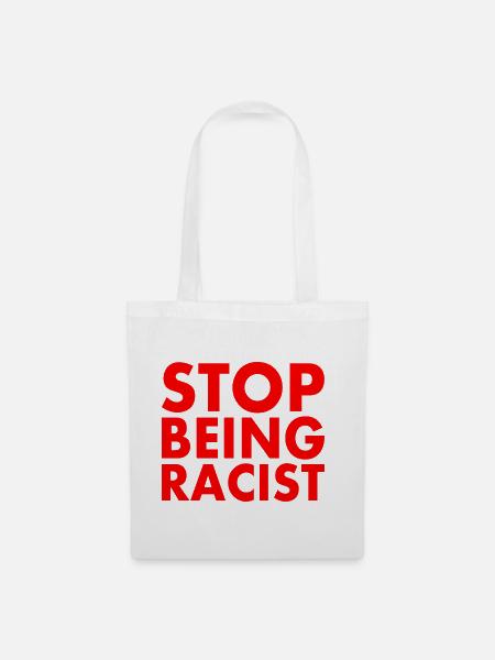 Stop being racist - Stoffbeutel - Weiß