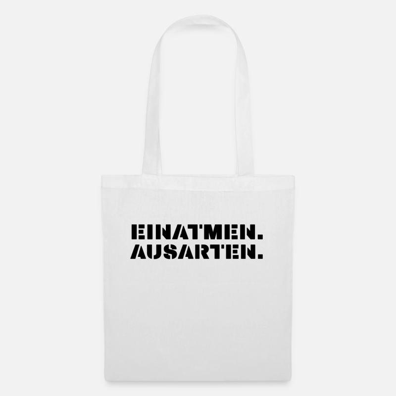 einatmen ausarten schwarz großbuchstaben - Stoffbeutel - Weiß