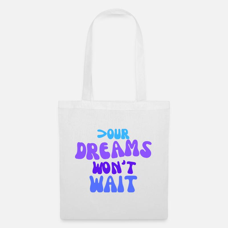 Your dreams won't wait. - Tote Bag - white
