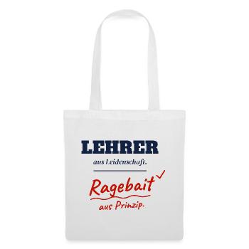 Lehrer aus Leidenschaft Ragebait Jugendwort 2026 - Stoffbeutel - Weiß - Vorne