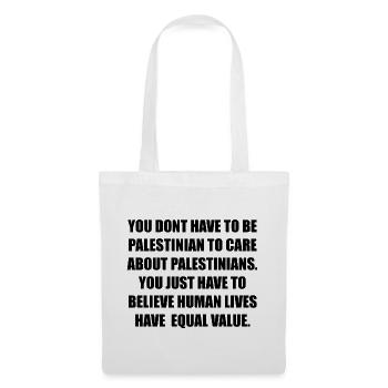 YOU DONT HAVE TO BE PALESTINIAN TO CARE ABOUT PALE - Stoffbeutel - Weiß - Vorne