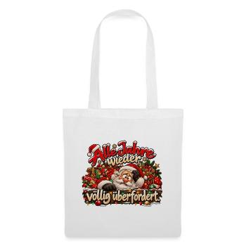 Nikolaus Weihnachten Alle Jahre wieder überfordert - Stoffbeutel - Weiß - Vorne