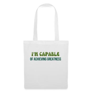 I'm capable of achieving greatness typography - Tote Bag - white - Front