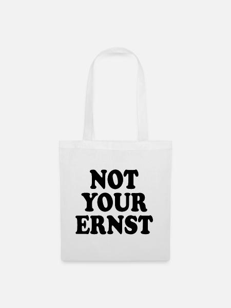 Not your ernst - Stoffbeutel - Weiß