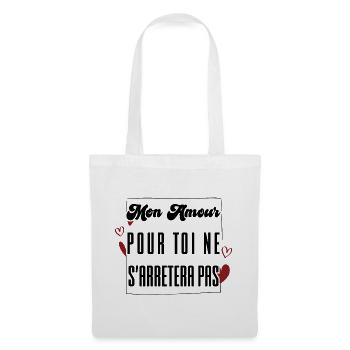 MON AMOUR POUR TOI NE S'ARRETERA PAS. cadeau. - Sac en tissu - blanc - Devant