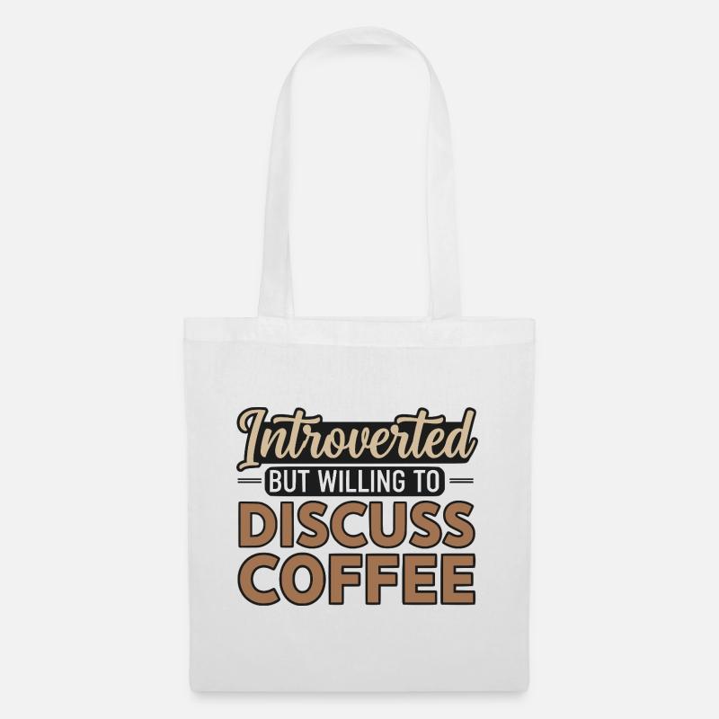 Introvertiert, aber bereit, über Kaffee zu sprechen - Stoffbeutel - Weiß