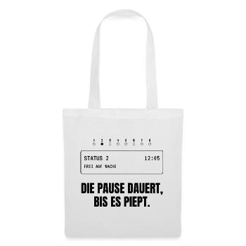 Die Pause dauert, bis es piept. - Stoffbeutel - Weiß - Vorne