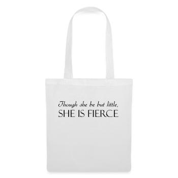 Though She Be But Little She Is Fierce - Tote Bag - white - Front
