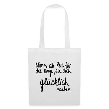 Nimm dir Zeit für Dinge die dich glücklich machen. - Stoffbeutel - Weiß - Vorne