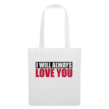 I will always love - Tote Bag - white - Front