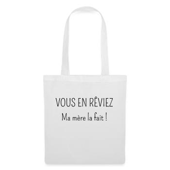 Vous en rêviez ma mère la fait - Sac en tissu - blanc - Devant